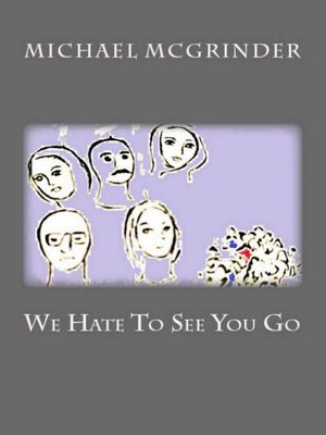 cover image of We Hate to See You Go